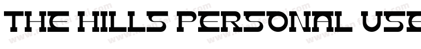 The Hills PERSONAL USE ONLY字体转换